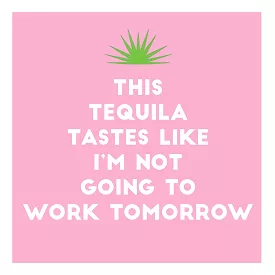 Tequila Tomorrow Napkin